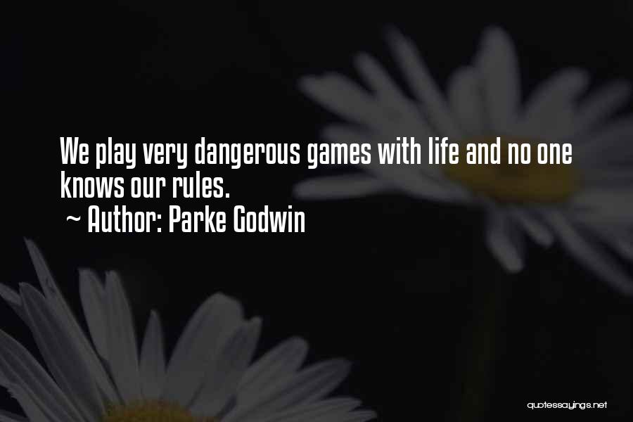 Rules And Games Quotes By Parke Godwin