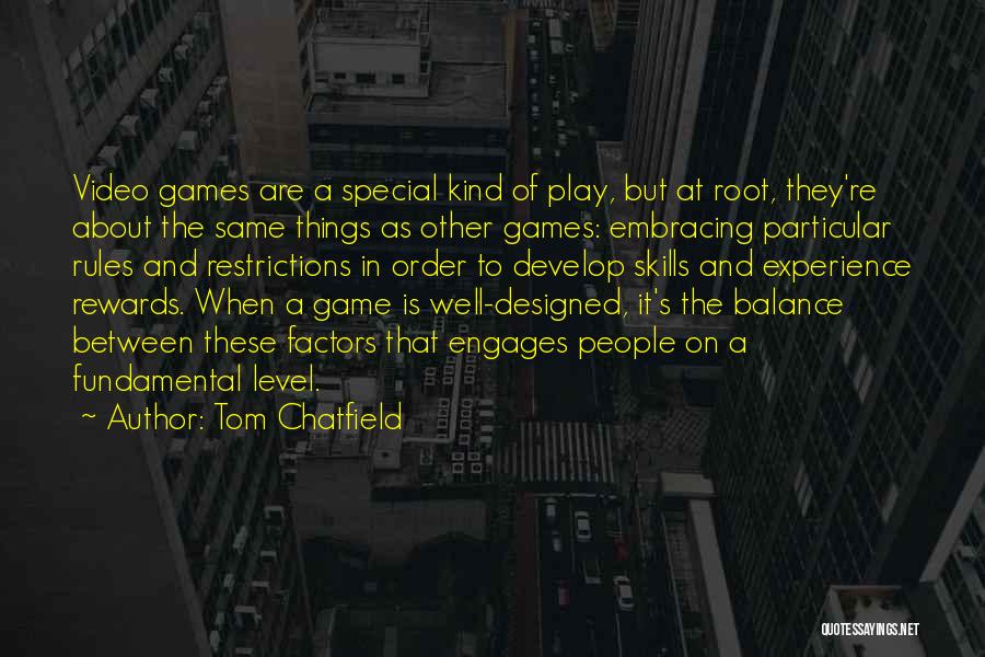 Rules And Games Quotes By Tom Chatfield