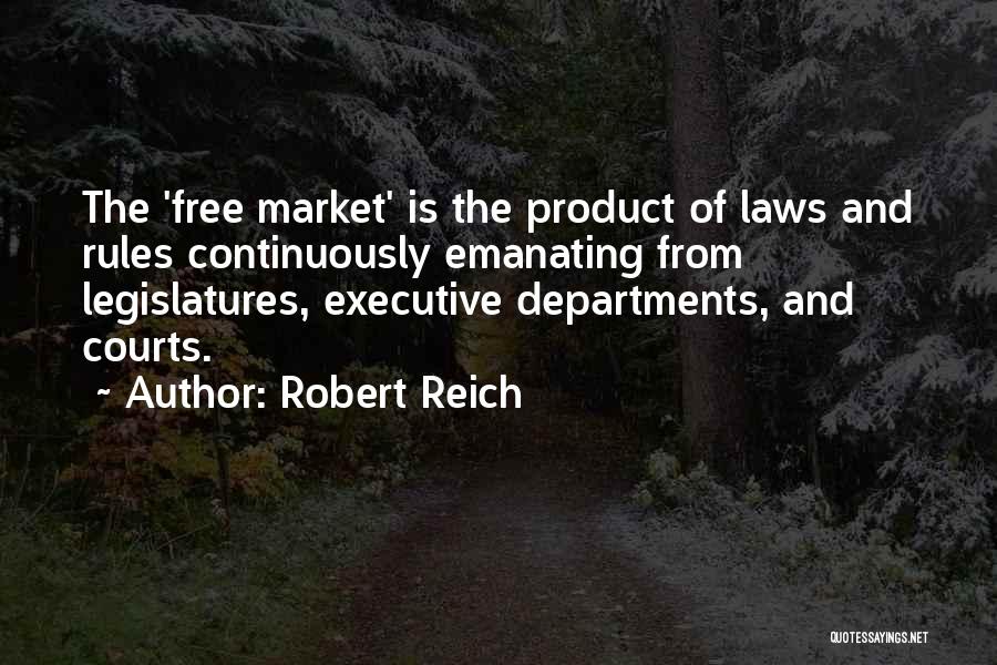 Rules And Laws Quotes By Robert Reich
