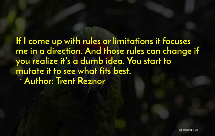 Rules And Limitations Quotes By Trent Reznor