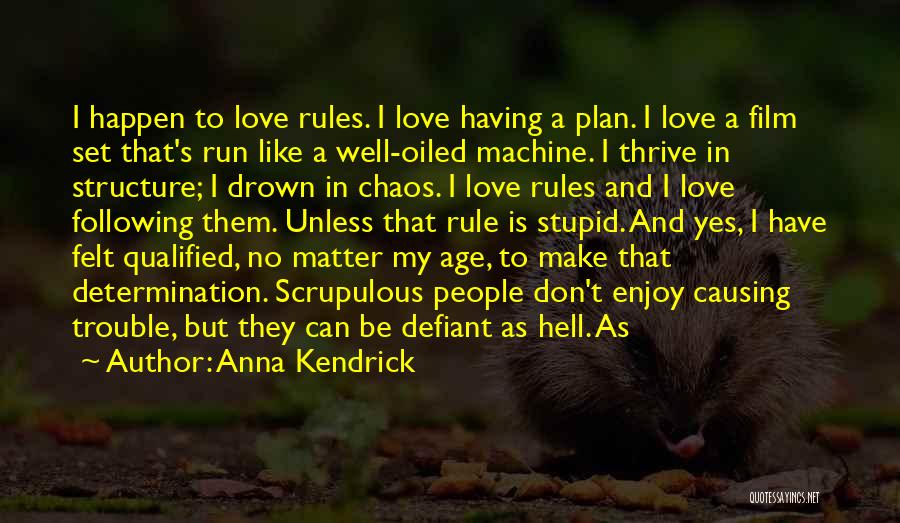 Rules And Love Quotes By Anna Kendrick