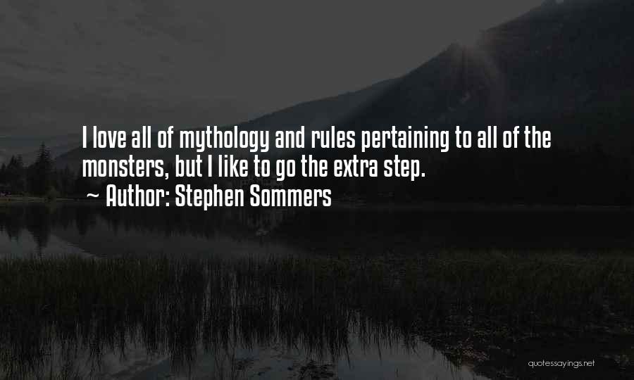 Rules And Love Quotes By Stephen Sommers