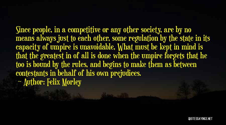 Rules And Regulation Quotes By Felix Morley