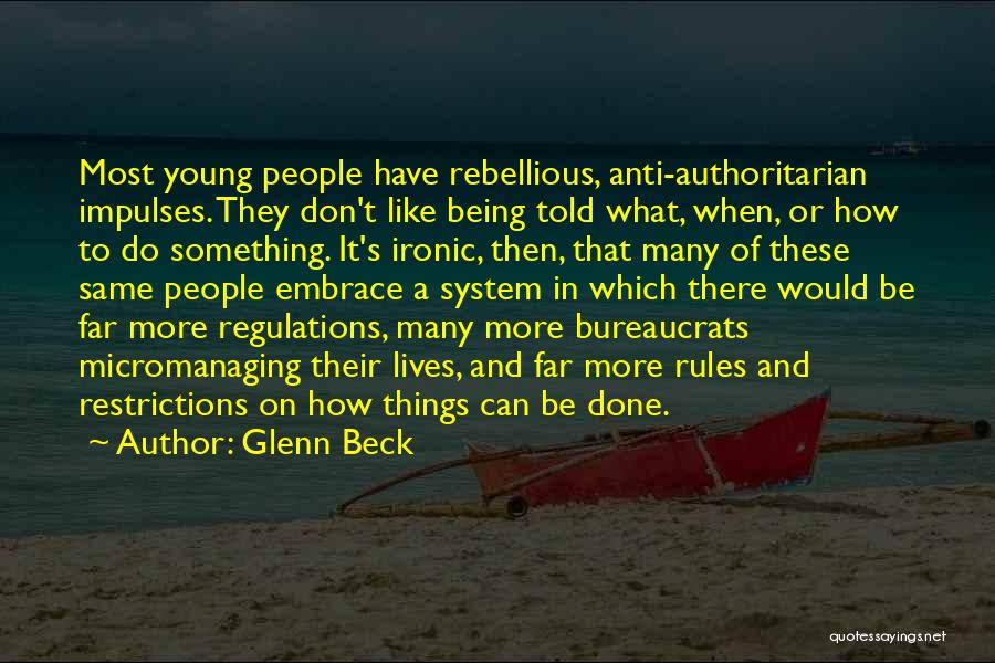 Rules And Regulation Quotes By Glenn Beck