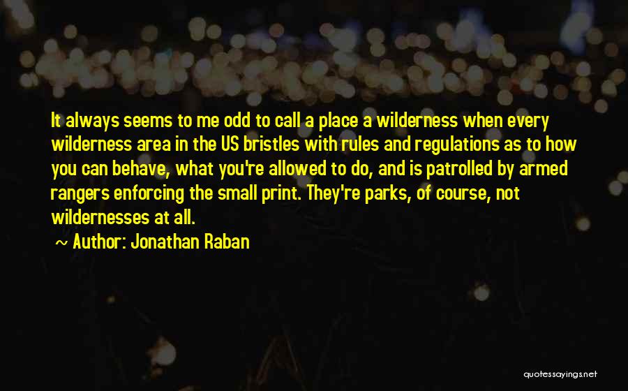 Rules And Regulation Quotes By Jonathan Raban