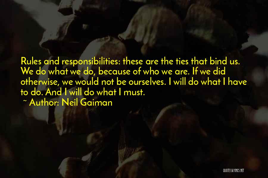 Rules And Responsibilities Quotes By Neil Gaiman