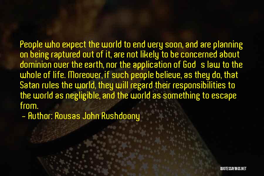 Rules And Responsibilities Quotes By Rousas John Rushdoony