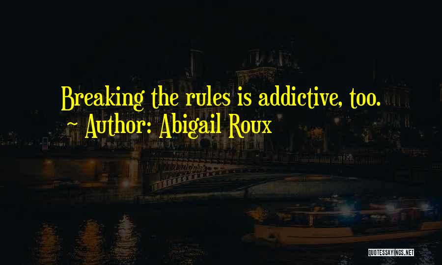 Rules Breaking Quotes By Abigail Roux