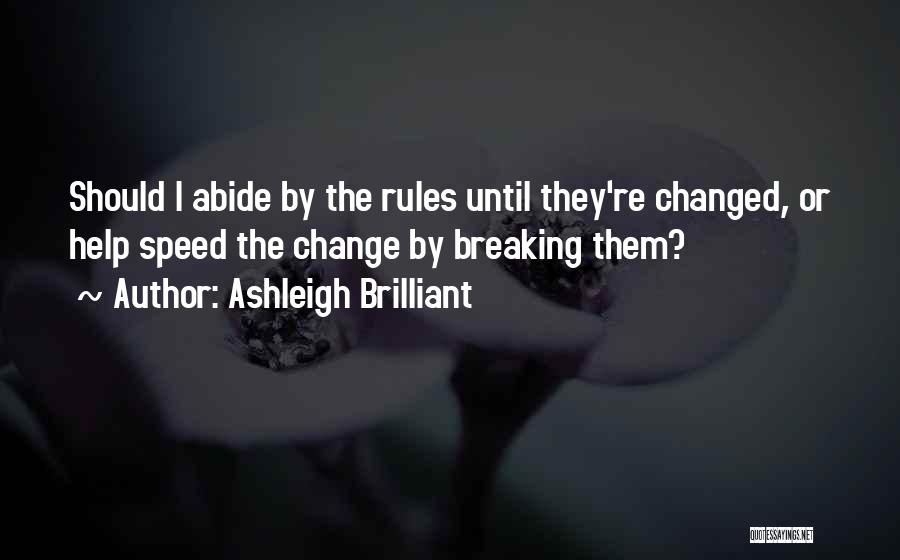 Rules Breaking Quotes By Ashleigh Brilliant