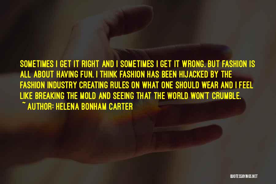 Rules Breaking Quotes By Helena Bonham Carter