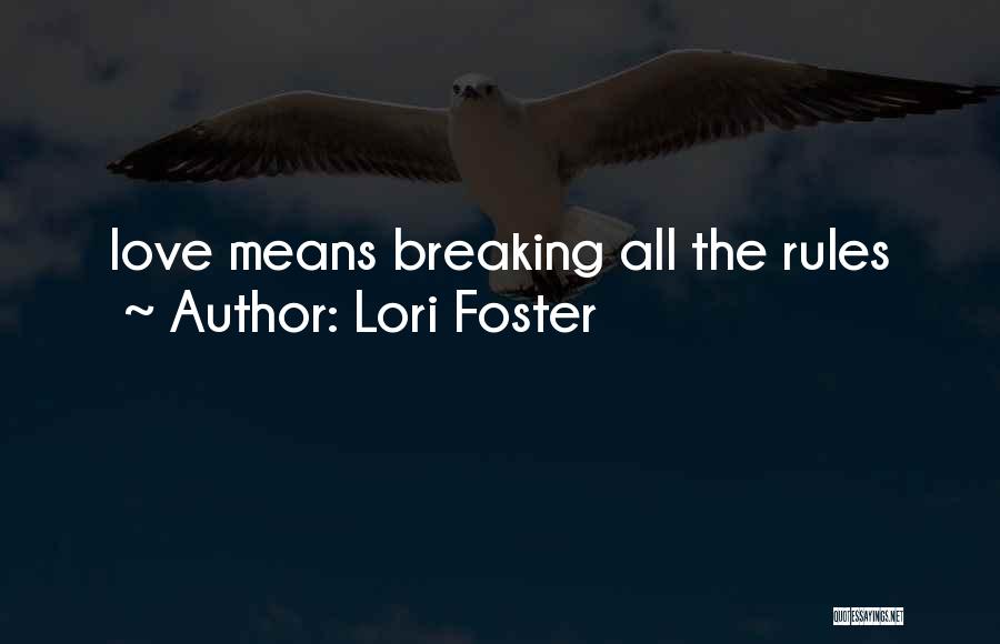 Rules Breaking Quotes By Lori Foster