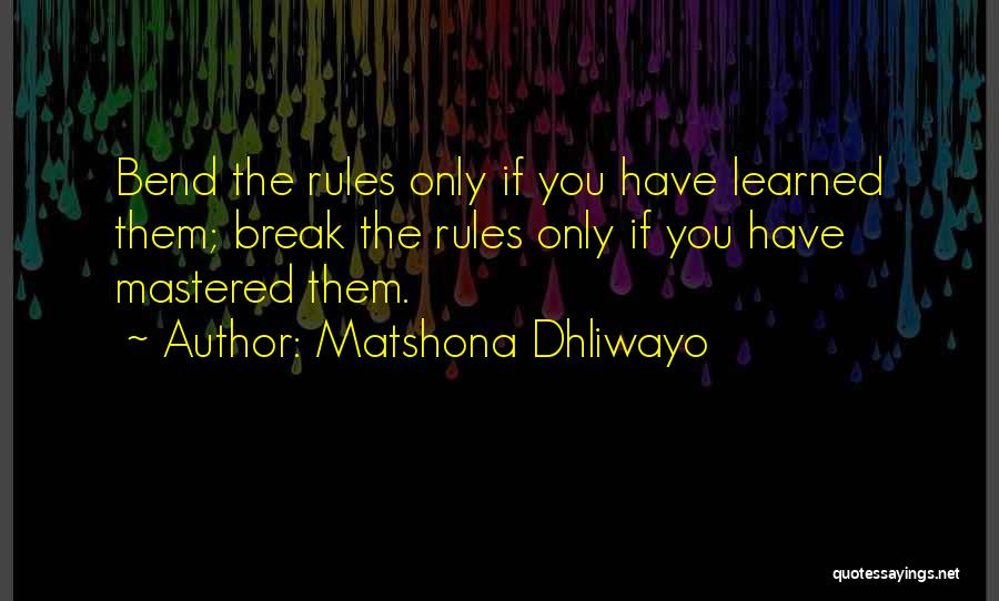 Rules Breaking Quotes By Matshona Dhliwayo