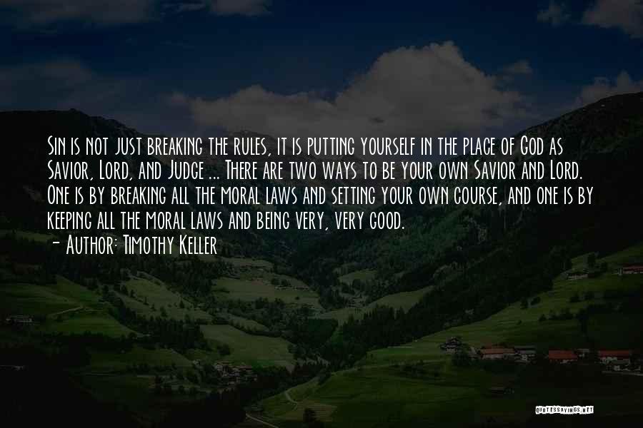 Rules Breaking Quotes By Timothy Keller