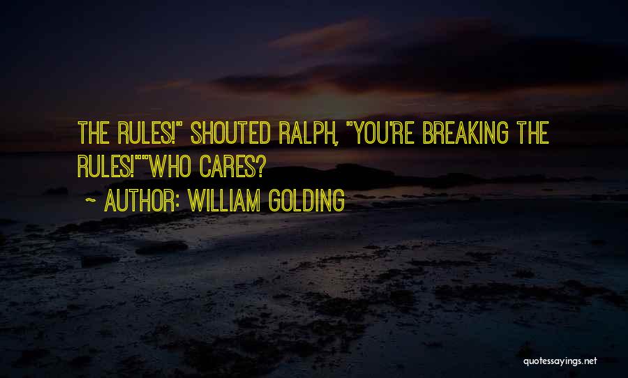 Rules Breaking Quotes By William Golding