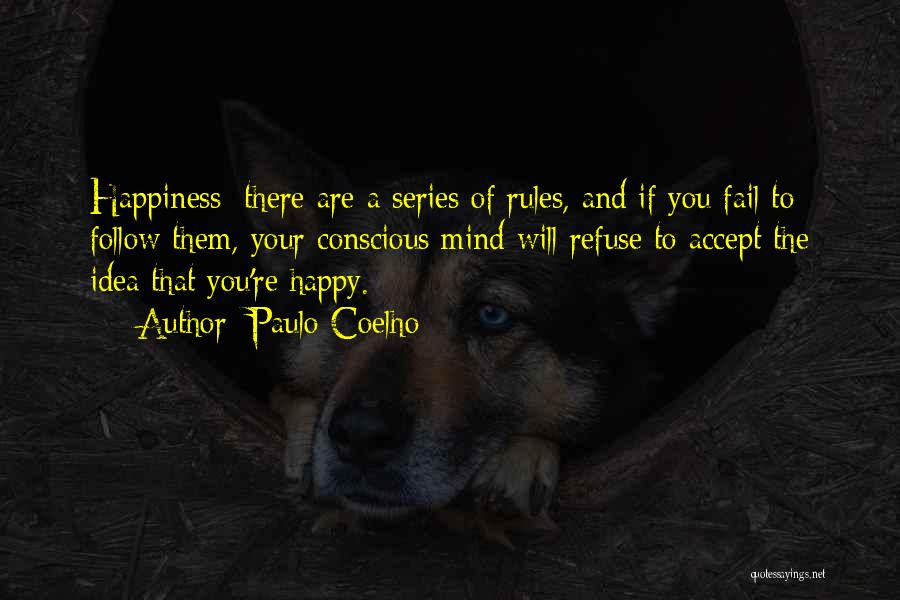 Rules For Happiness Quotes By Paulo Coelho