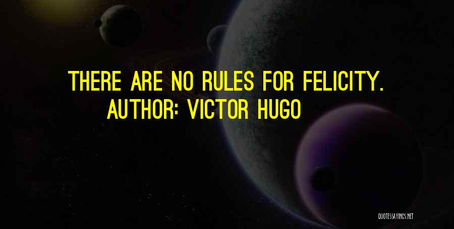 Rules For Happiness Quotes By Victor Hugo