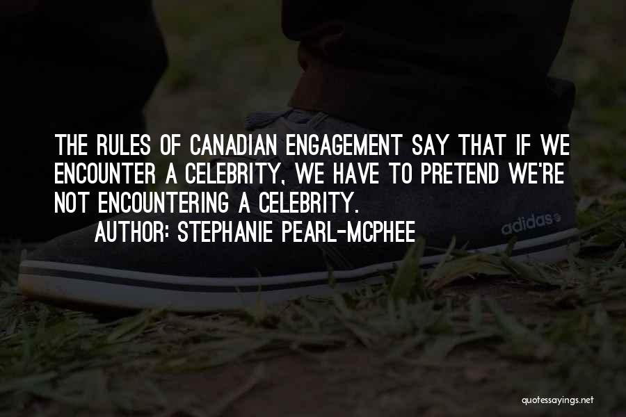 Rules Of Engagement Quotes By Stephanie Pearl-McPhee