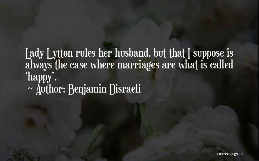 Rules Of Lady Quotes By Benjamin Disraeli