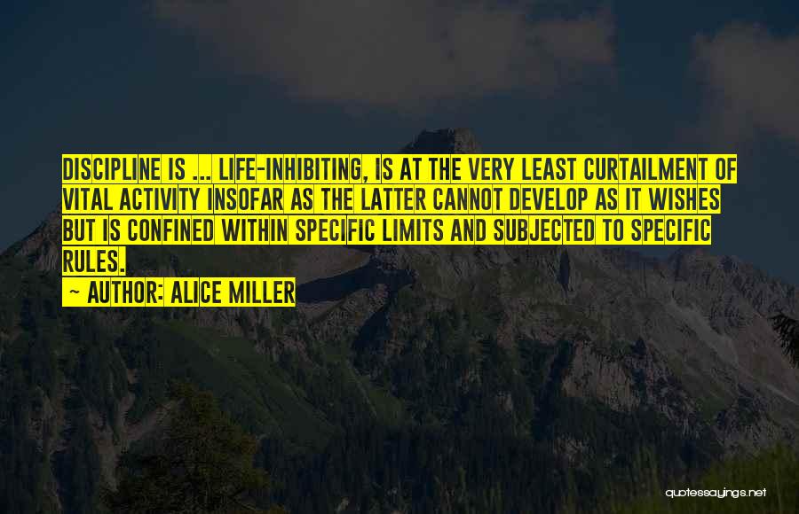 Rules Of Life Quotes By Alice Miller