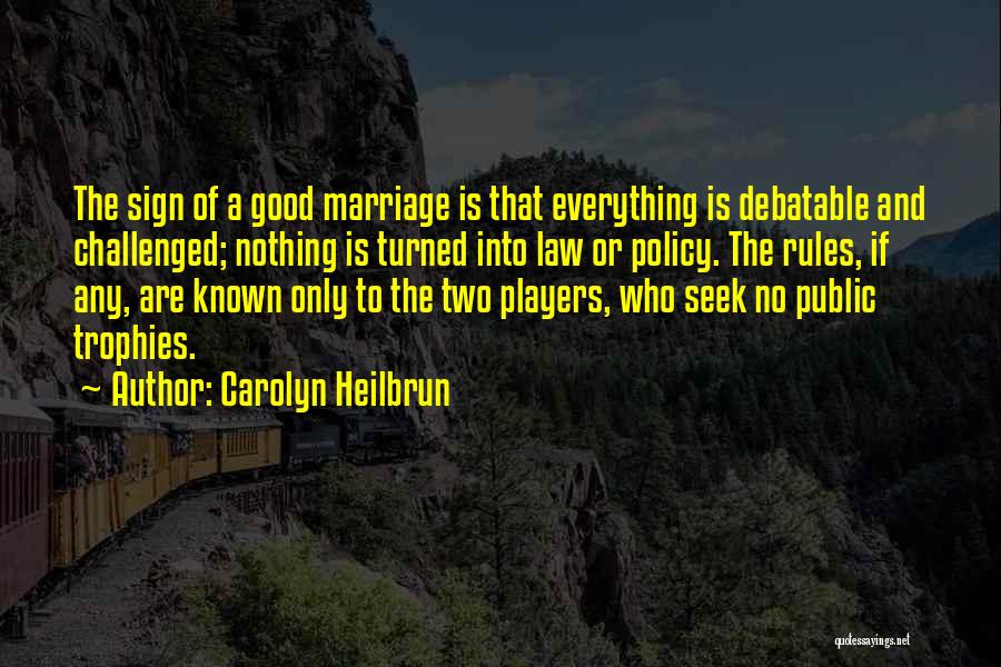 Rules Of Marriage Quotes By Carolyn Heilbrun