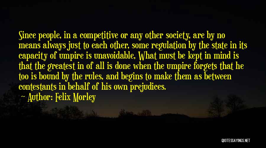 Rules Of Society Quotes By Felix Morley