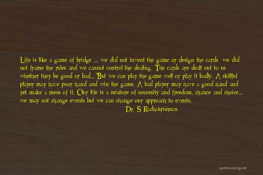 Rules Of The Game Quotes By Dr. S Radhakrishnan