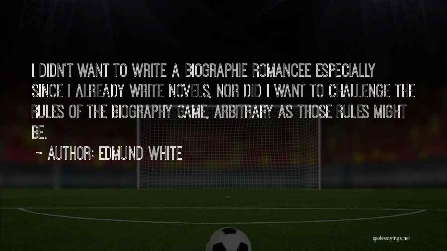 Rules Of The Game Quotes By Edmund White