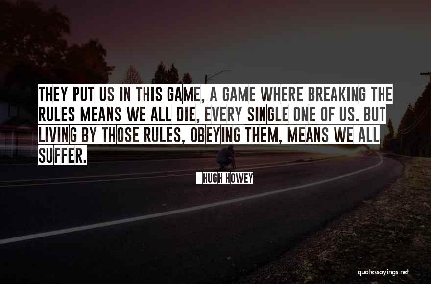 Rules Of The Game Quotes By Hugh Howey