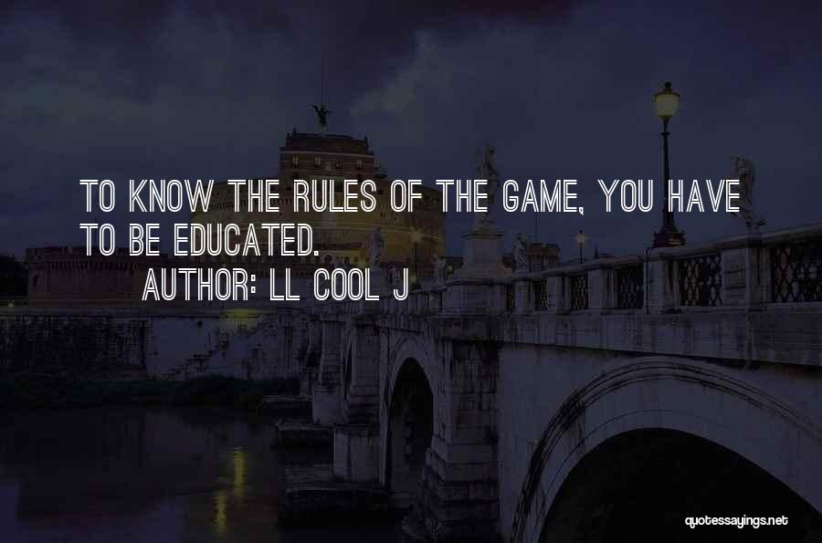 Rules Of The Game Quotes By LL Cool J
