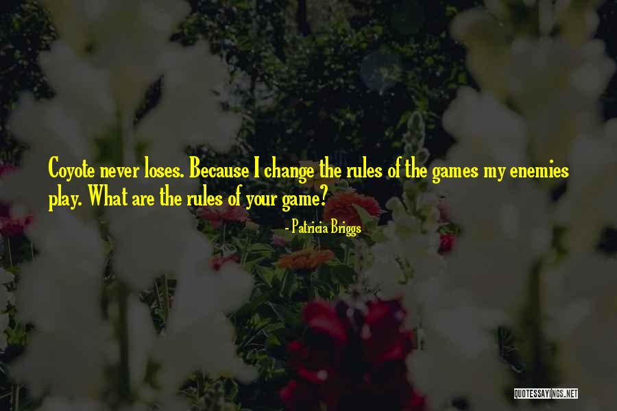 Rules Of The Game Quotes By Patricia Briggs