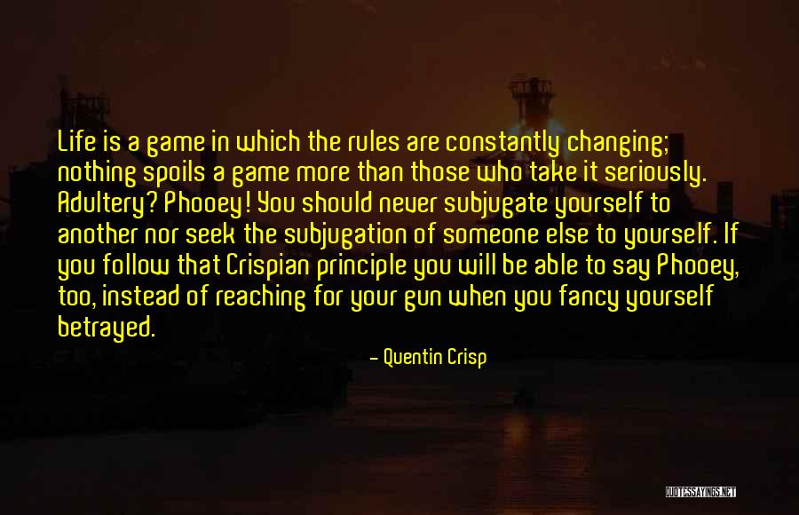 Rules Of The Game Quotes By Quentin Crisp