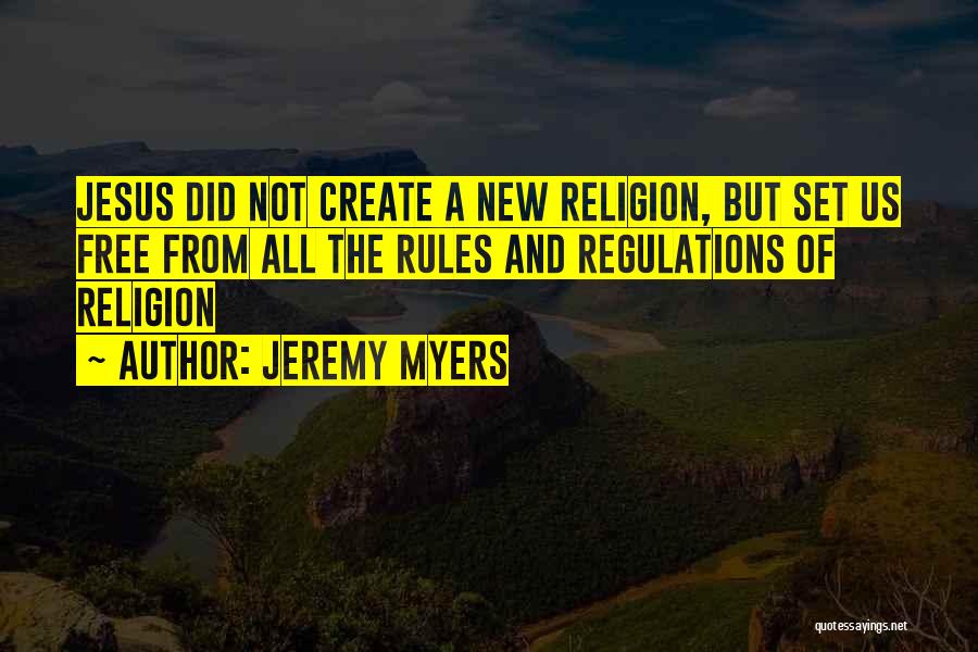 Rules Regulations Quotes By Jeremy Myers