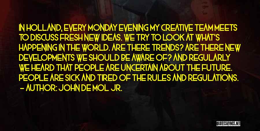 Rules Regulations Quotes By John De Mol Jr.