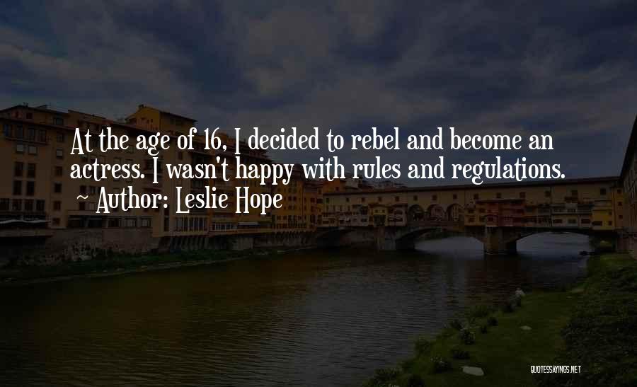 Rules Regulations Quotes By Leslie Hope