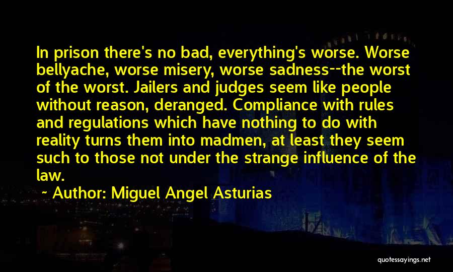 Rules Regulations Quotes By Miguel Angel Asturias