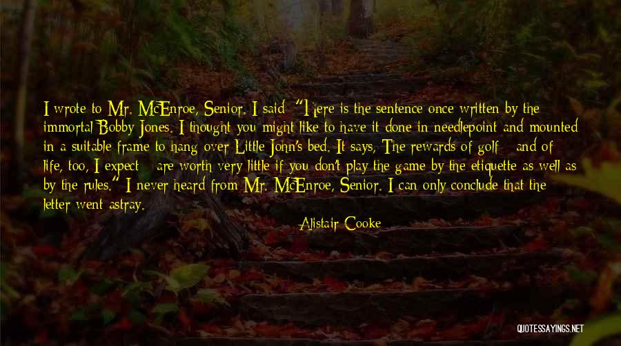 Rules To Life Quotes By Alistair Cooke Rules To Life Quotes By Alistair Cooke