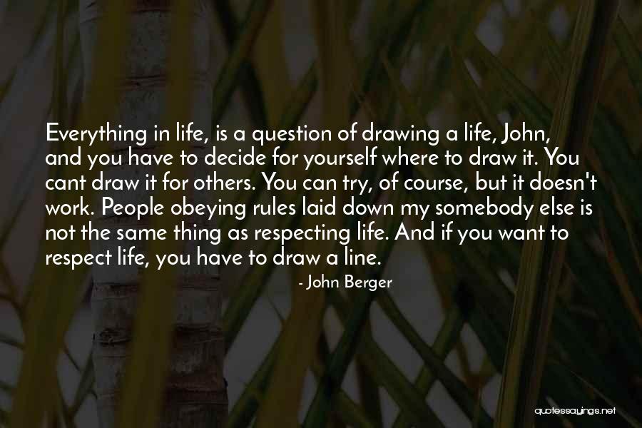 Rules To Life Quotes By John Berger Rules To Life Quotes By John Berger
