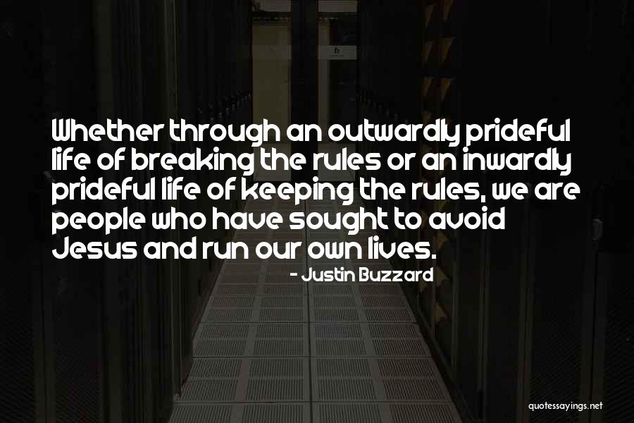 Rules To Life Quotes By Justin Buzzard Rules To Life Quotes By Justin Buzzard