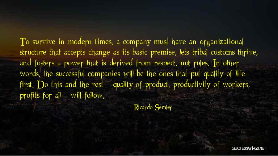 Rules To Life Quotes By Ricardo Semler Rules To Life Quotes By Ricardo Semler
