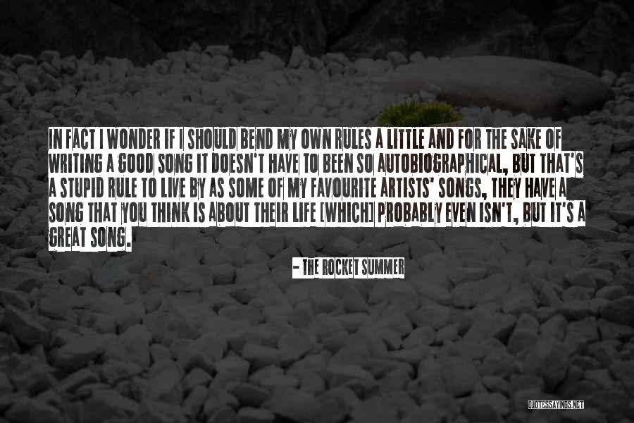 Rules To Life Quotes By The Rocket Summer Rules To Life Quotes By The Rocket Summer