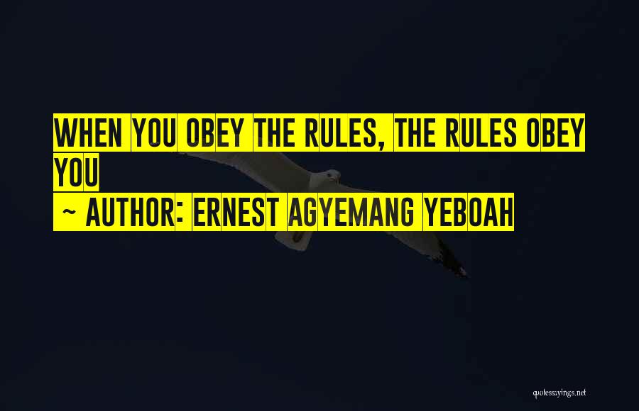 Rules To Live By Quotes By Ernest Agyemang Yeboah