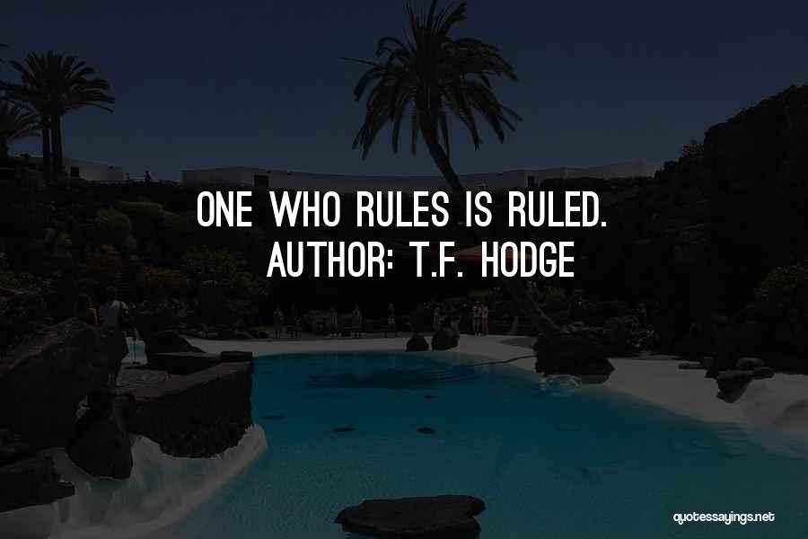 Rules To Live By Quotes By T.F. Hodge