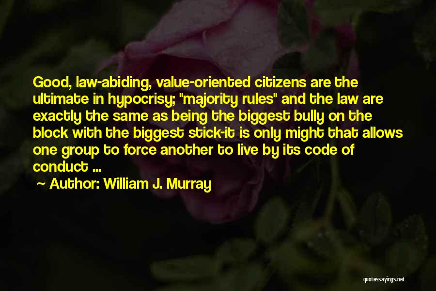 Rules To Live By Quotes By William J. Murray