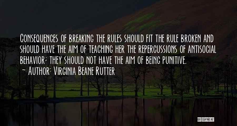 Rules Without Consequences Quotes By Virginia Beane Rutter