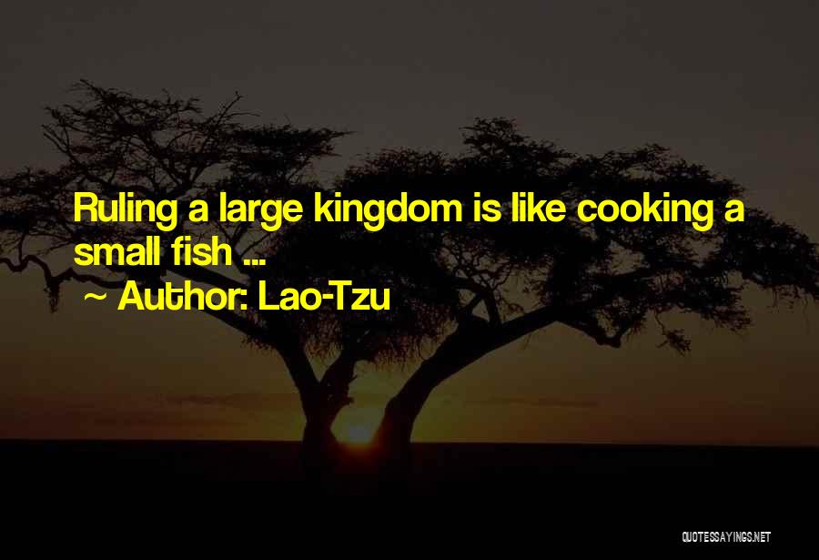 Ruling A Kingdom Quotes By Lao-Tzu