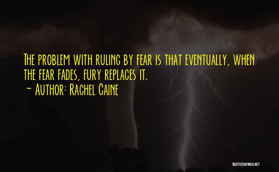 Ruling By Fear Quotes By Rachel Caine