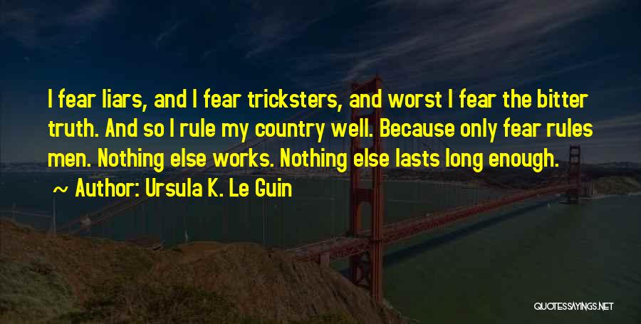 Ruling By Fear Quotes By Ursula K. Le Guin
