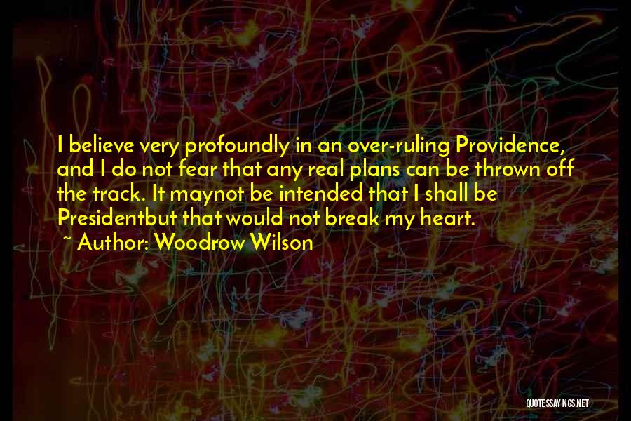 Ruling By Fear Quotes By Woodrow Wilson
