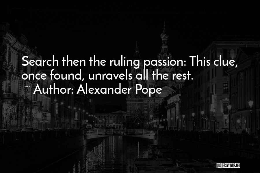 Ruling Passion Quotes By Alexander Pope