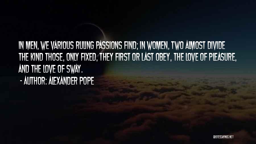 Ruling Passion Quotes By Alexander Pope